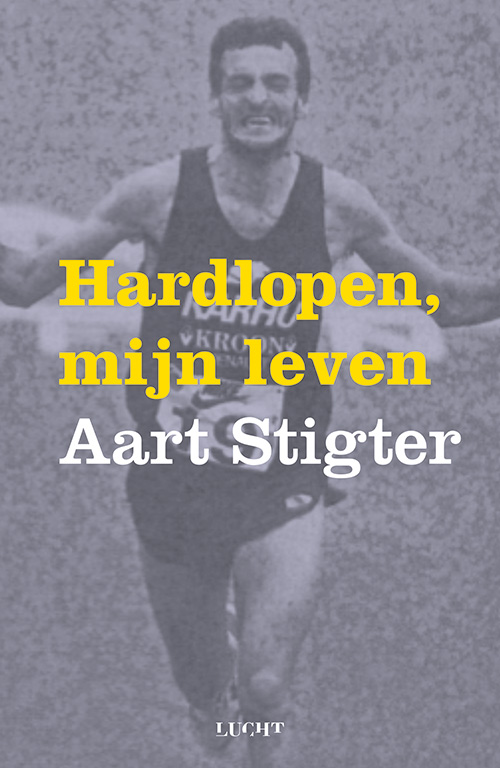 Hardlopen mijn leven Aart Stigter