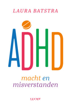 ADHD Macht en Misverstanden Laura Batstra