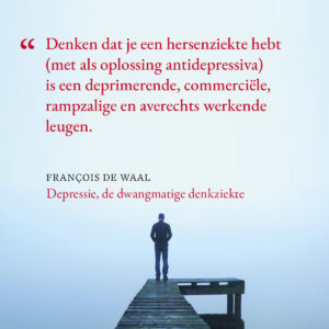 Depressie de dwangmatige denkziekte Francois de Waal