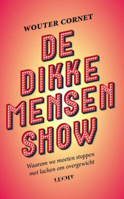 De dikke mensenshow Wouter Cornet